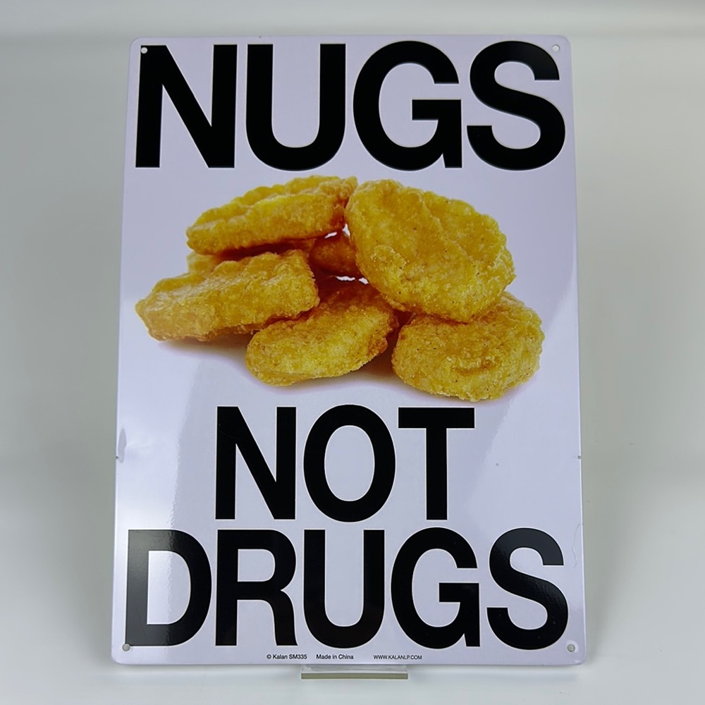 Nugs Not Drugs Metal Sign
